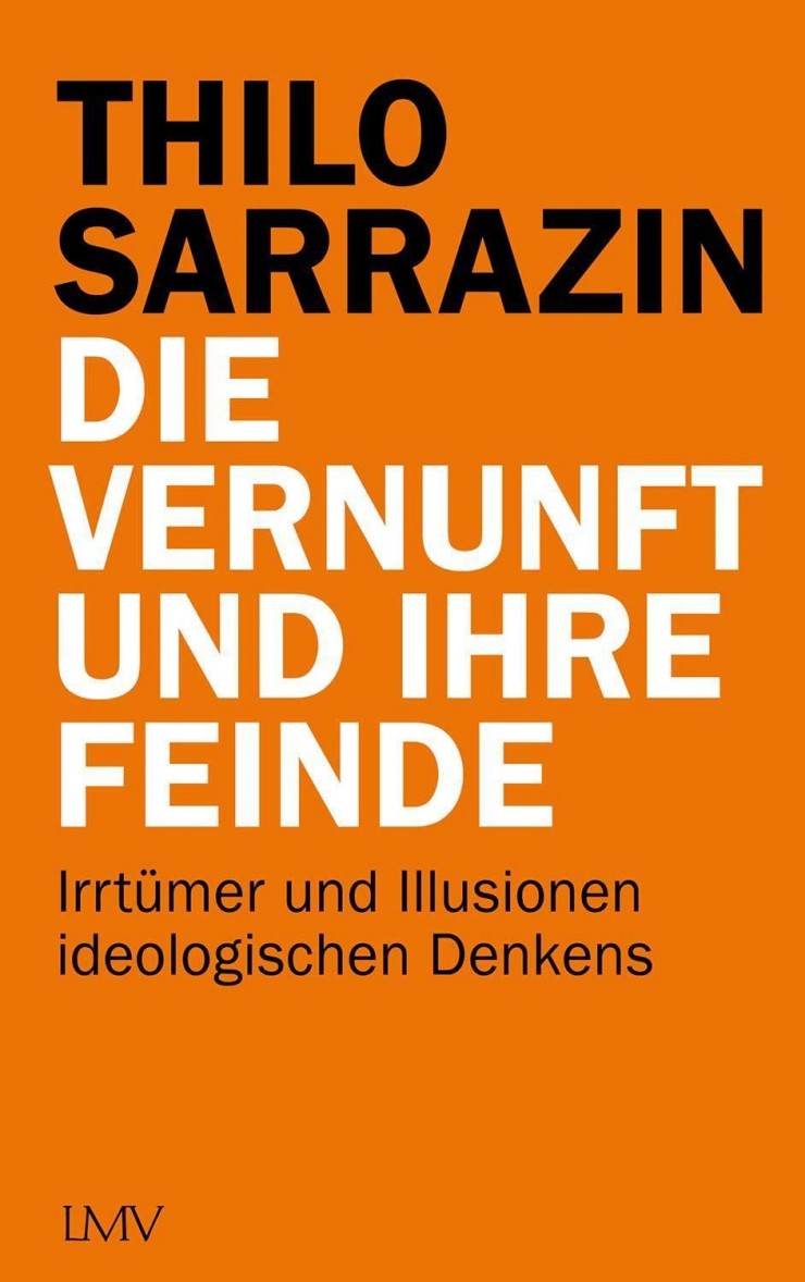 Thilo Sarrazin: Die Vernunft und ihre Feinde (2022) – Rezension von Dr. Klaus Miehling